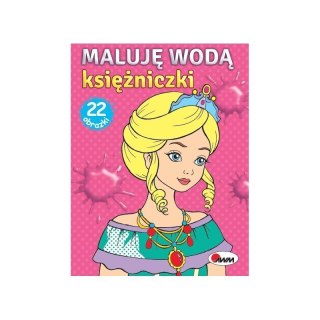 Maluję wodą księżniczki AWM WYDAWNICTWO