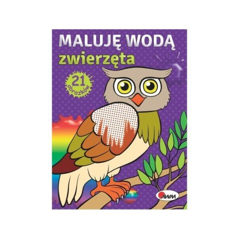 Maluję wodą zwierzęta AWM WYDAWNICTWO AWM WYDAWNICTWO